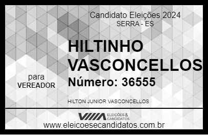 Candidato HILTINHO VASCONCELLOS 2024 - SERRA - Eleições