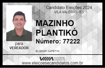 Candidato MAZINHO PLANTIKÓ 2024 - VILA VALÉRIO - Eleições