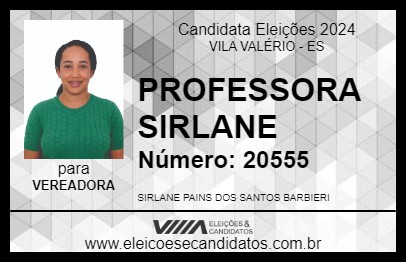 Candidato PROFESSORA SIRLANE 2024 - VILA VALÉRIO - Eleições