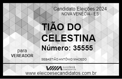 Candidato TIÃO DO CELESTINA 2024 - NOVA VENÉCIA - Eleições