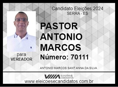 Candidato PASTOR ANTONIO MARCOS 2024 - SERRA - Eleições