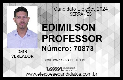 Candidato EDIMILSON PROFESSOR 2024 - SERRA - Eleições