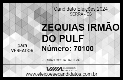 Candidato ZEQUIAS IRMÃO DO PULF 2024 - SERRA - Eleições