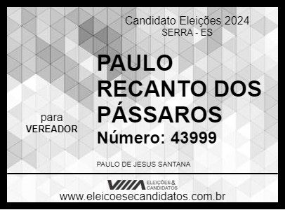 Candidato PAULO RECANTO DOS PÁSSAROS 2024 - SERRA - Eleições