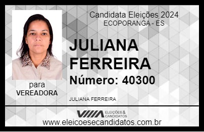 Candidato JULIANA FERREIRA 2024 - ECOPORANGA - Eleições