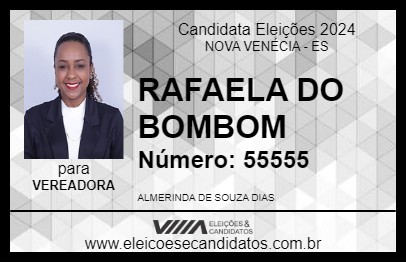 Candidato RAFAELA DO BOMBOM 2024 - NOVA VENÉCIA - Eleições