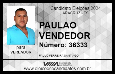 Candidato PAULAO VENDEDOR 2024 - ARACRUZ - Eleições