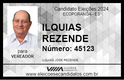 Candidato ILQUIAS REZENDE 2024 - ECOPORANGA - Eleições