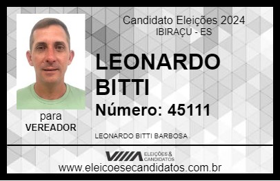 Candidato LEONARDO BITTI 2024 - IBIRAÇU - Eleições