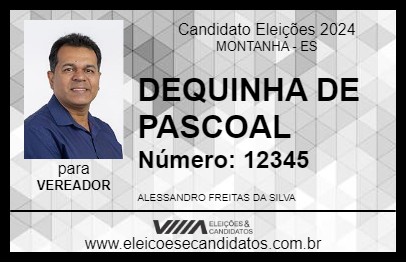 Candidato DEQUINHA DE PASCOAL 2024 - MONTANHA - Eleições