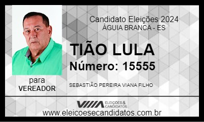 Candidato TIÃO LULA 2024 - ÁGUIA BRANCA - Eleições