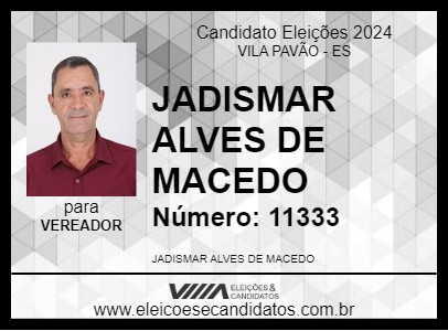 Candidato JADISMAR ALVES DE MACEDO 2024 - VILA PAVÃO - Eleições