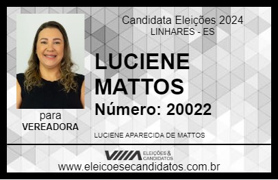 Candidato LUCIENE MATTOS 2024 - LINHARES - Eleições