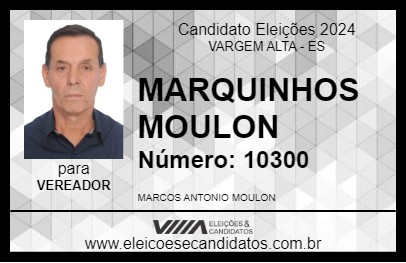 Candidato MARQUINHOS MOULON 2024 - VARGEM ALTA - Eleições