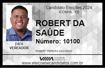 Candidato ROBERT DA SAÚDE 2024 - ICONHA - Eleições