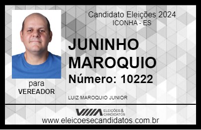 Candidato JUNINHO MAROQUIO 2024 - ICONHA - Eleições