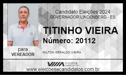 Candidato TITINHO VIEIRA 2024 - GOVERNADOR LINDENBERG - Eleições