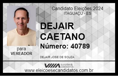 Candidato DEJAIR CAETANO 2024 - ITAGUAÇU - Eleições