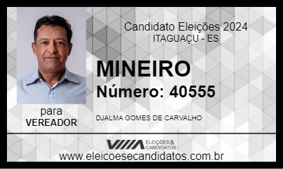 Candidato MINEIRO 2024 - ITAGUAÇU - Eleições