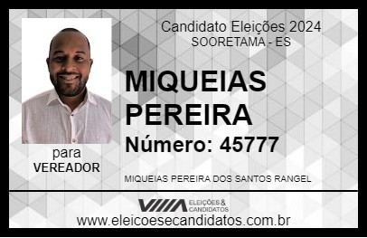 Candidato MIQUEIAS PEREIRA 2024 - SOORETAMA - Eleições