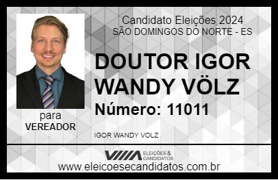 Candidato DOUTOR IGOR WANDY VÖLZ 2024 - SÃO DOMINGOS DO NORTE - Eleições