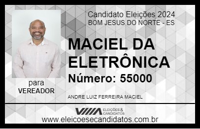 Candidato MACIEL DA ELETRÔNICA 2024 - BOM JESUS DO NORTE - Eleições