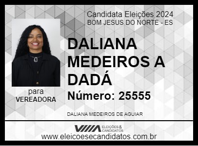 Candidato DALIANA MEDEIROS  A DADÁ 2024 - BOM JESUS DO NORTE - Eleições