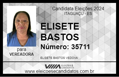 Candidato ELISETE BASTOS 2024 - ITAGUAÇU - Eleições