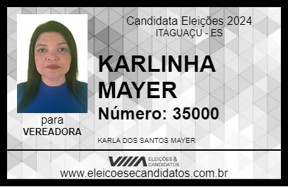 Candidato KARLINHA MAYER 2024 - ITAGUAÇU - Eleições