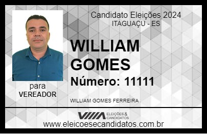 Candidato WILLIAM GOMES 2024 - ITAGUAÇU - Eleições