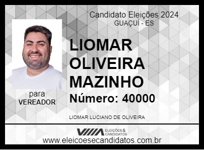 Candidato LIOMAR OLIVEIRA MAZINHO 2024 - GUAÇUÍ - Eleições