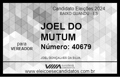 Candidato JOEL DO MUTUM 2024 - BAIXO GUANDU - Eleições