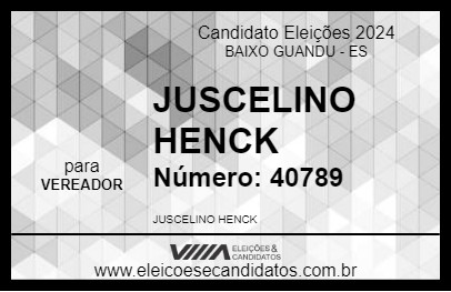 Candidato JUSCELINO HENCK 2024 - BAIXO GUANDU - Eleições