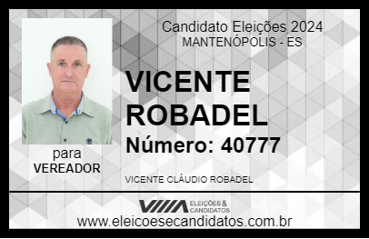 Candidato VICENTE ROBADEL 2024 - MANTENÓPOLIS - Eleições