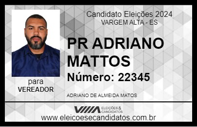 Candidato PR ADRIANO MATTOS 2024 - VARGEM ALTA - Eleições