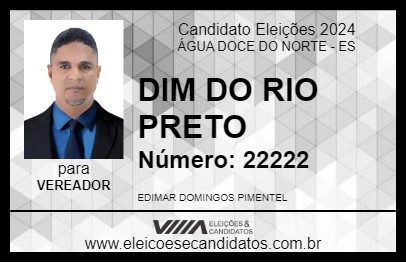 Candidato DIM DO RIO PRETO 2024 - ÁGUA DOCE DO NORTE - Eleições