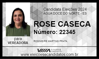 Candidato ROSE CASECA 2024 - ÁGUA DOCE DO NORTE - Eleições