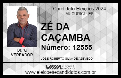 Candidato ZÉ DA CAÇAMBA 2024 - MUCURICI - Eleições