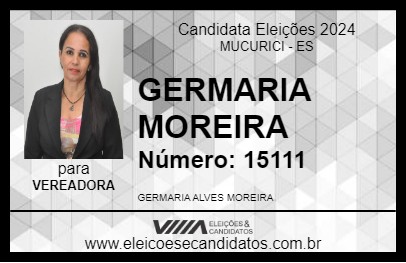 Candidato GERMARIA MOREIRA 2024 - MUCURICI - Eleições