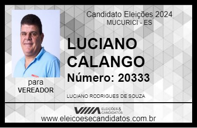 Candidato LUCIANO CALANGO 2024 - MUCURICI - Eleições