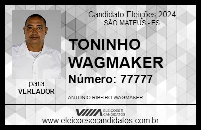 Candidato TONINHO WAGMAKER 2024 - SÃO MATEUS - Eleições