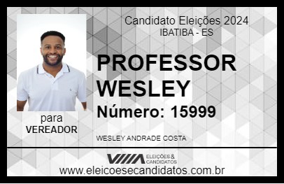 Candidato PROFESSOR WESLEY 2024 - IBATIBA - Eleições