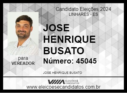 Candidato JOSE HENRIQUE BUSATO 2024 - LINHARES - Eleições