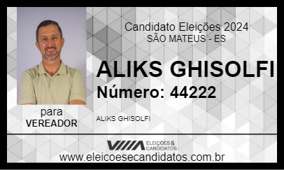 Candidato ALIKS GHISOLFI 2024 - SÃO MATEUS - Eleições