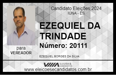 Candidato EZEQUIEL DA TRINDADE 2024 - IÚNA - Eleições