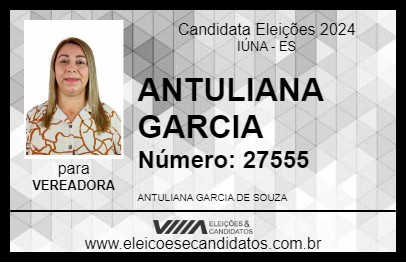 Candidato ANTULIANA GARCIA 2024 - IÚNA - Eleições