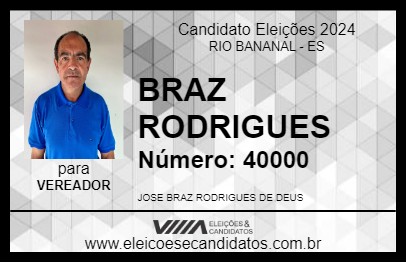 Candidato BRAZ RODRIGUES 2024 - RIO BANANAL - Eleições