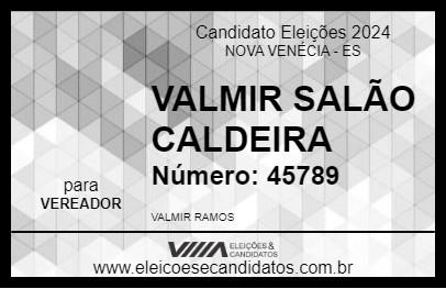 Candidato VALMIR SALÃO CALDEIRA 2024 - NOVA VENÉCIA - Eleições