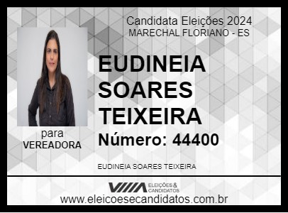 Candidato EUDINEIA SOARES TEIXEIRA 2024 - MARECHAL FLORIANO - Eleições