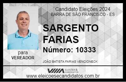 Candidato SARGENTO FARIAS 2024 - BARRA DE SÃO FRANCISCO - Eleições